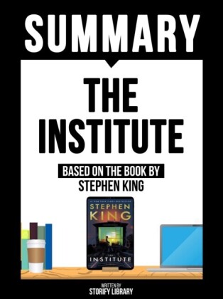 Summary - The Institute - Based On The Book By Stephen King