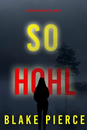 So Hohl (Ein Faith Bold FBI-Thriller - Band 17)
