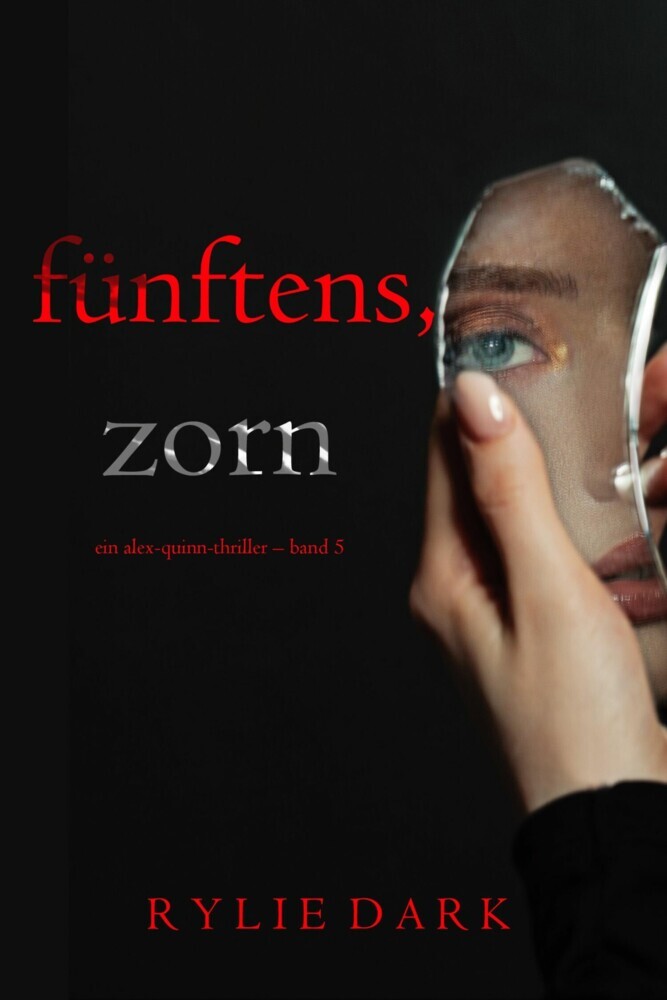 Fünftens, Zorn (Ein Alex-Quinn-Thriller - Band 5) main product photo