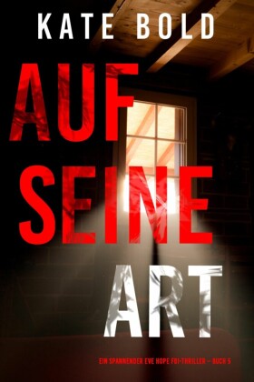 Auf seine Art (Ein spannender Eve Hope FBI-Thriller - Buch 5)