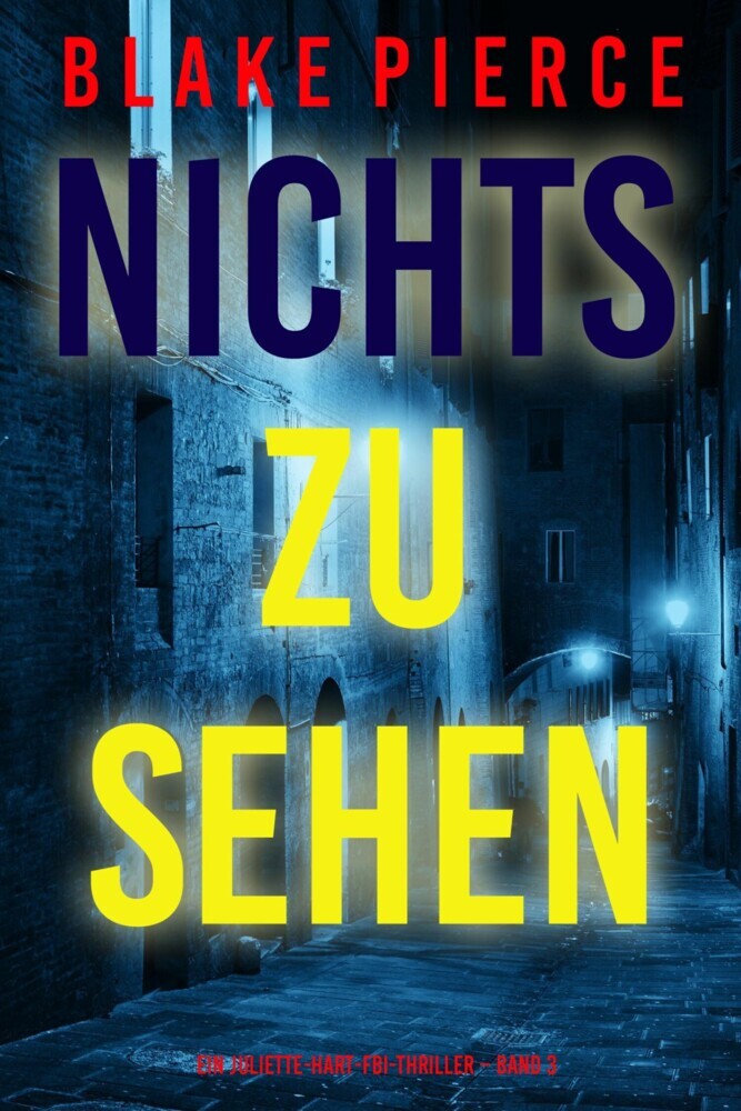 Nichts zu sehen (Ein Juliette-Hart-FBI-Thriller - Band 3) main product photo