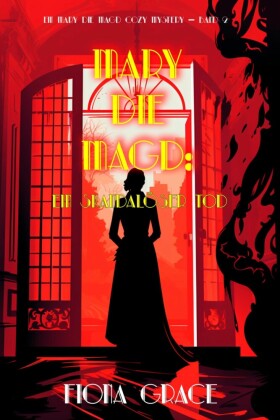 Mary die Magd: Ein Skandalöser Tod (Ein Mary die Magd Cozy Mystery - Band 2)