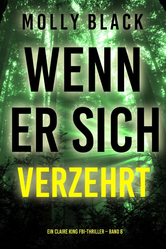 Wenn Er Sich Verzehrt (Ein Claire King FBI-Thriller - Band 6) main product photo