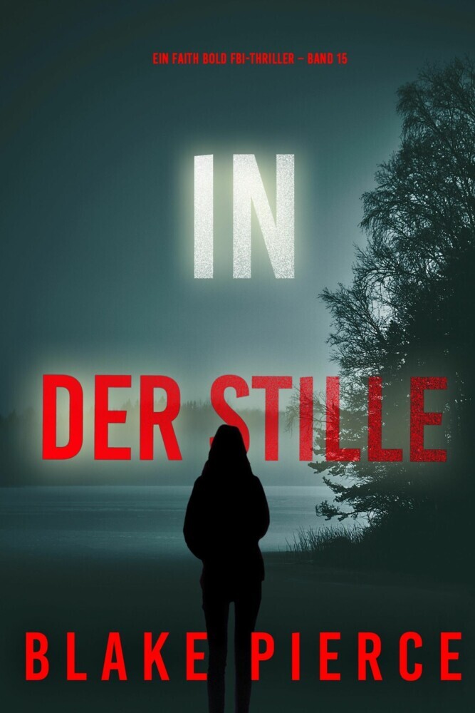 In Der Stille (Ein Faith Bold FBI-Thriller - Band 15) main product photo