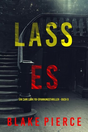 Lass es (Ein Cami Lark FBI-Spannungsthriller - Buch 9)