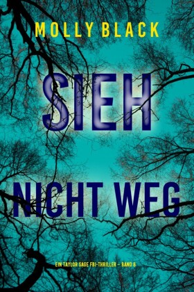 Sieh Nicht Weg (Ein Taylor Sage FBI-Thriller - Band 8)