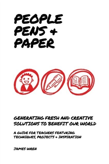 People, Pens and Paper: Fresh Ideas for Schools to Teach the Creative Process main product photo