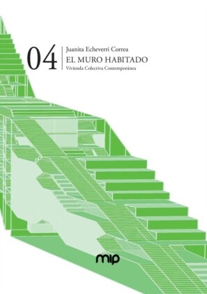 El muro habitado. Vivienda colectiva contemporanea