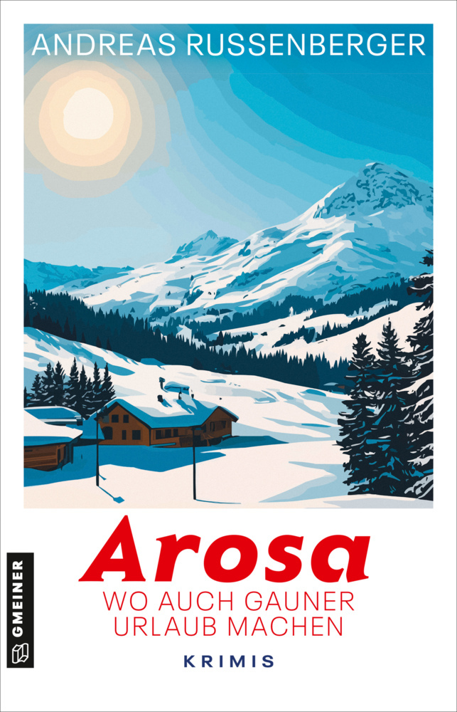 Arosa - wo auch Gauner Urlaub machen main product photo