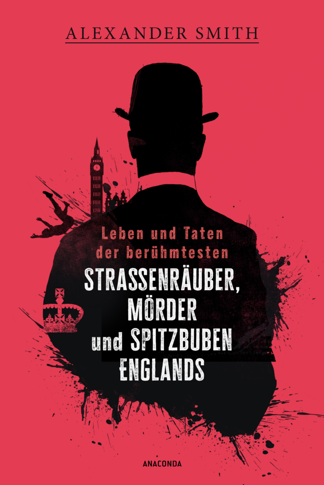 Leben und Taten der berühmtesten Straßenräuber, Mörder und Spitzbuben Englands main product photo