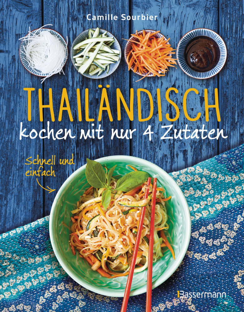 Thailändisch kochen mit nur 4 Zutaten - schnell, einfach, exotisch main product photo