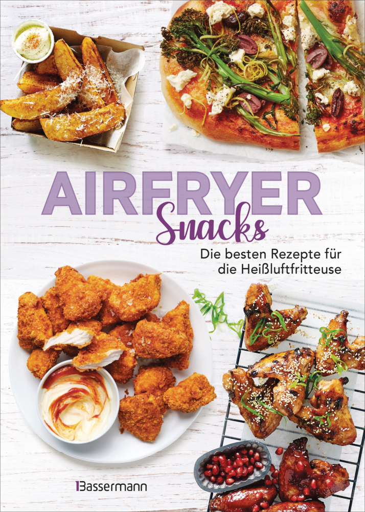 Airfryer Snacks - Die besten Rezepte für die Heißluftfritteuse main product photo