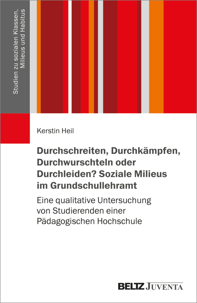 Durchschreiten, Durchkämpfen, Durchwurschteln oder Durchleiden? Soziale Milieus im Grundschullehramt main product photo