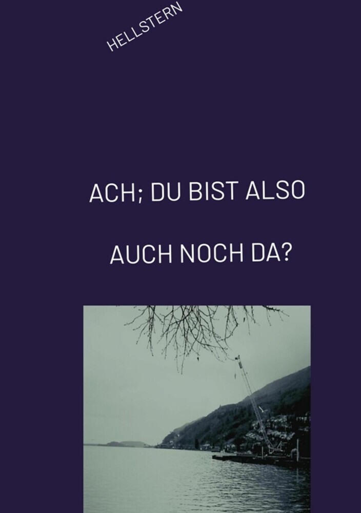 ACH; DU BIST ALSO AUCH NOCH DA? main product photo