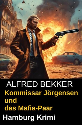 Kommissar Jörgensen und das Mafia-Paar: Hamburg Krimi