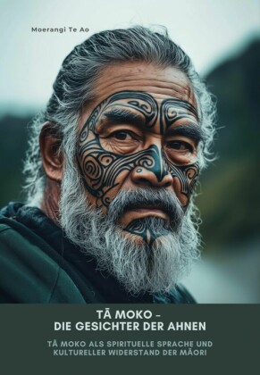 T? Moko - Die Gesichter der Ahnen