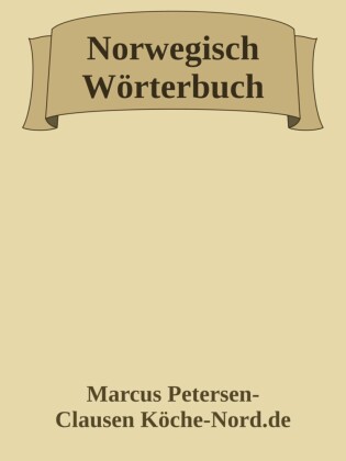Deutsch-Norwegisches Wörterbuch - Mit Ausspracheangaben