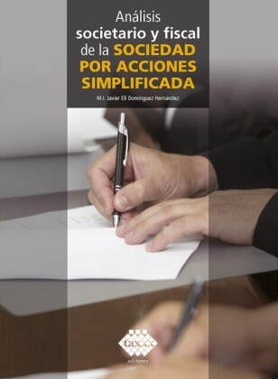 Análisis societario y fiscal de la sociedad por acciones simplificada 2019
