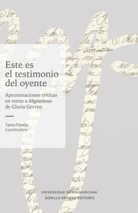 Este es el testimonio del oyente: aproximaciones criticas en torno a Migraciones de Gloria Gervitz