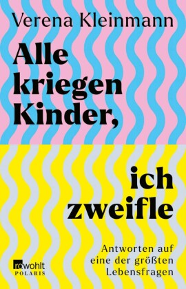 Alle kriegen Kinder, ich zweifle
