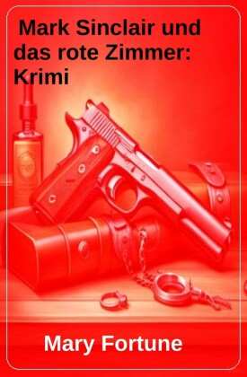 Mark Sinclair und das rote Zimmer: Krimi