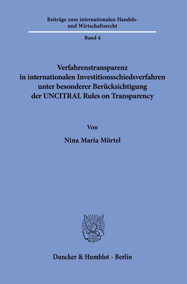 Verfahrenstransparenz in internationalen Investitionsschiedsverfahren unter besonderer Berücksichtigung der UNCITRAL Rules on Transparency main product photo