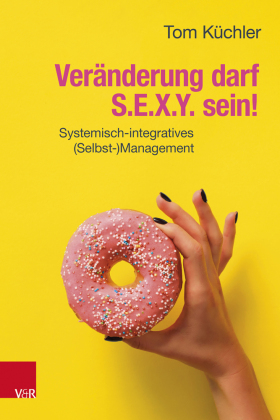 Veränderung darf S.E.X.Y. sein!
