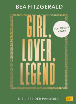 Girl, Lover, Legend - Die Liebe der Pandora