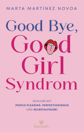 Good Bye, Good Girl Syndrom