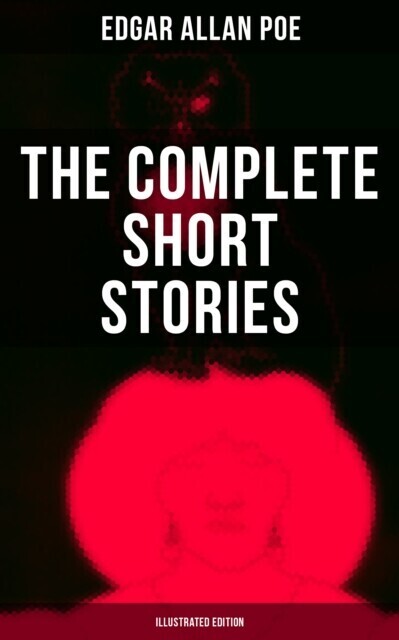 Complete Short Stories of Edgar Allan Poe (Illustrated Edition) main product photo