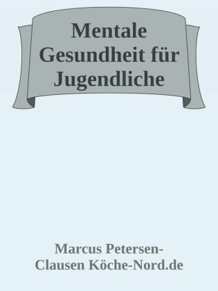 Mentale Gesundheit für Jugendliche - In leichter Sprache