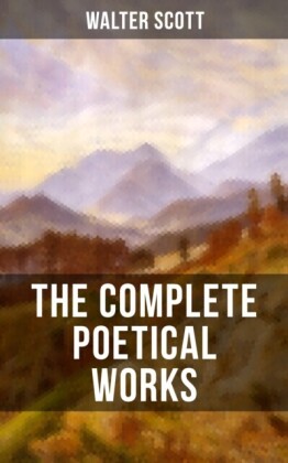 THE COMPLETE POETICAL WORKS OF SIR WALTER SCOTT