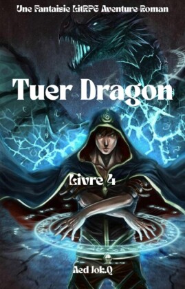 Tuer Dragon:Une Fantaisie LitRPG Aventure Roman(Livre 4)