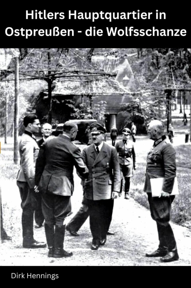 Hitlers Hauptquartier in Ostpreußen - die Wolfsschanze main product photo