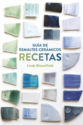 Guía de esmaltes cerámicos. Recetas