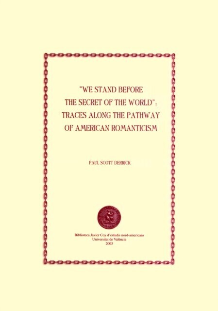 We Stand before the Secret of the World: Traces along the Pathway of American Romanticism main product photo