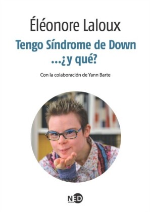 Tengo Síndrome de Down&  ¿y qué?