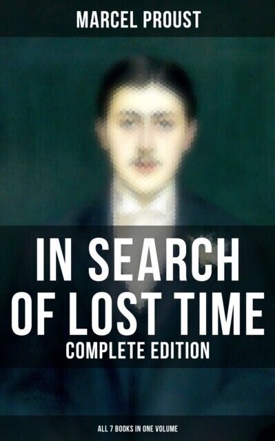 In Search of Lost Time - Complete Edition (All 7 Books in One Volume) main product photo