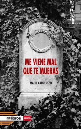 Me viene mal que te mueras