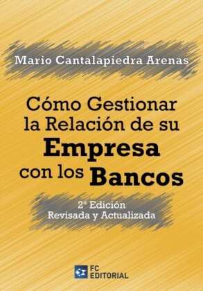 Cómo gestionar la relación de su Empresa con los Bancos