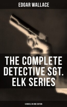 Complete Detective Sgt. Elk Series (6 Novels in One Edition)