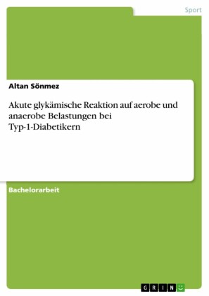 Akute glykämische Reaktion auf aerobe und anaerobe Belastungen bei Typ-1-Diabetikern