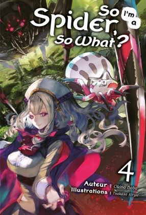 So I'm a Spider, So What? (Francais Light Novel) : Tome 4