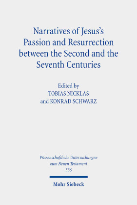 Narratives of Jesus's Passion and Resurrection between the Second and the Seventh Centuries