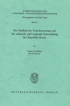 Der Einfluß des Verkehrssystems auf die sektorale und regionale Entwicklung der Republik Korea.