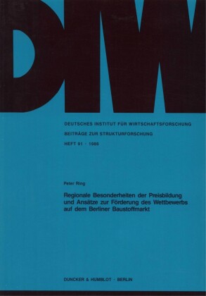 Regionale Besonderheiten der Preisbildung und Ansätze zur Förderung des Wettbewerbs auf dem Berliner Baustoffmarkt.