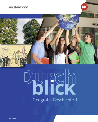 Durchblick Geografie Geschichte - Ausgabe für die Schweiz 2025
