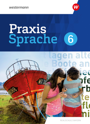 Praxis Sprache - Ausgabe 2024 für Realschulen in Bayern