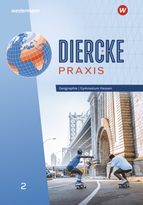 Diercke Praxis SI - Arbeits- und Lernbuch: Ausgabe 2024 für Gymnasien in Hessen