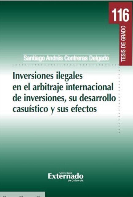 Inversiones ilegales en el arbitraje internacional de inversiones, su desarrollo casuístico y sus efectos. main product photo
